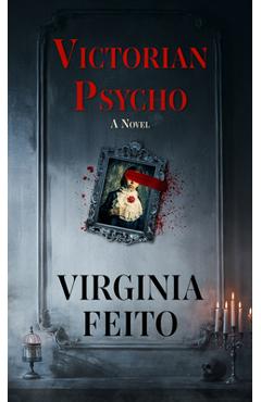 Coperta cărții 'Victorian Psycho - Virginia Feito'