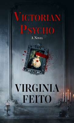 Victorian Psycho - Virginia Feito
