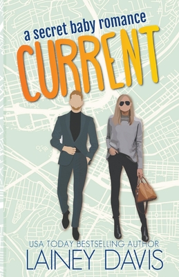 Current: A Secret Baby Romance - Lainey Davis