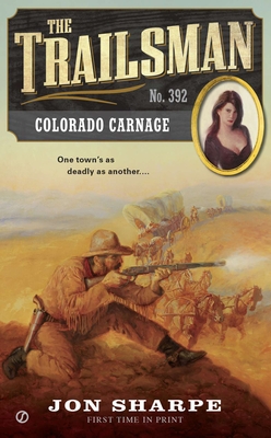 The Trailsman #392: The Trailsman #392: Colorado Carnage - Jon Sharpe