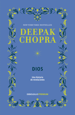 Dios. Una Historia de Revelaciónes / God: A Story of Revelation - Deepak Chopra