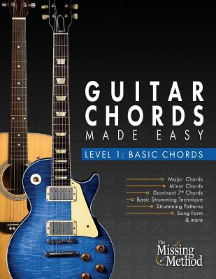 Guitar Chords Made Easy, Level 1 Basic Chords: Simple Steps to Get You Playing Guitar Chords Quickly - Christian J. Triola