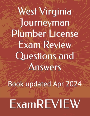 West Virginia Journeyman Plumber License Exam Review Questions and Answers - Mike Yu