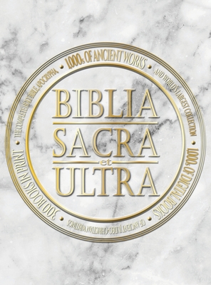Biblia Sacra et Ultra: The Complete Holy Bible, Apocrypha, and World's Largest Collection of Ancient Judeo-Christian Writings - Covenant Press