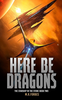 Here Be Dragons - M. R. Forbes