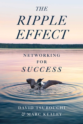 The Ripple Effect: Networking for Success - David Tsubouchi