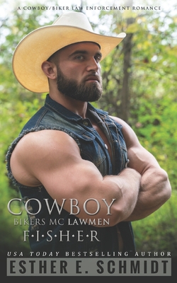 Cowboy Bikers MC Lawmen: Fisher - Esther E. Schmidt