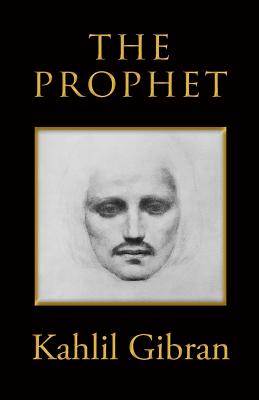 The Prophet - Kahlil Gibran