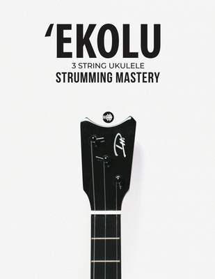 Ekolu 3 String Ukulele Strumming Mastery - Terry Carter
