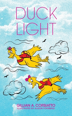 Duck Light - Gillian A. Corsiatto
