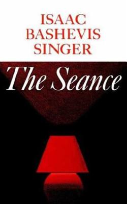 The Seance and Other Stories - Isaac Bashevis Singer