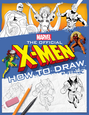 The Official X-Men How to Draw - 