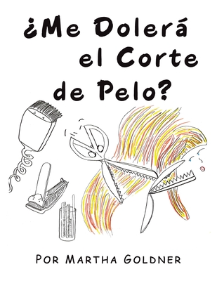 ¿Me Dolerá el Corte de Pelo? - Martha Goldner