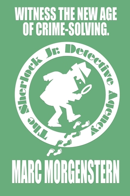 The Sherlock Junior Detective Agency - Marc Morgenstern
