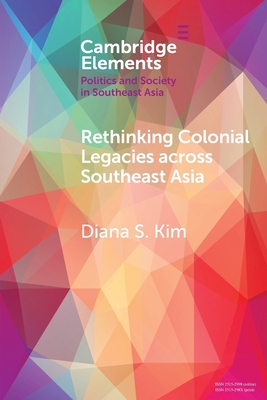 Rethinking Colonial Legacies Across Southeast Asia: Through the Lens of the Japanese Wartime Empire - Diana S. Kim