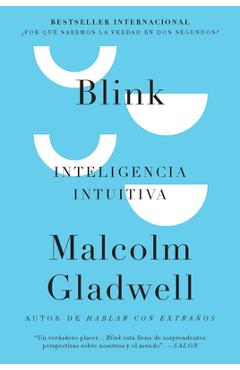 Coperta cărții 'Blink: Inteligencia Intuitiva / Blink: The Power of Thinking Without Thinking - Malcolm Gladwell'