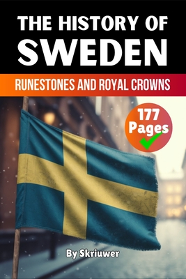 The History of Sweden: Runestones and Royal Crowns -