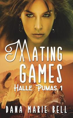Mating Games - Dana Marie Bell