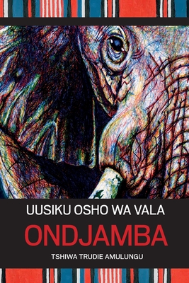 Uusiku osho wa vala Ondjamba - Tshiwa Trudie Amulungu
