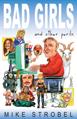 Bad Girls and Other Perils - Mike Strobel