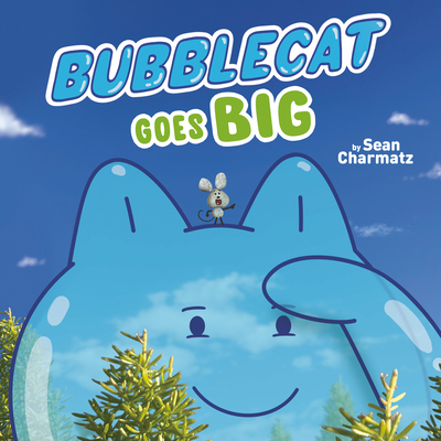 Bubblecat Goes Big - Sean Charmatz
