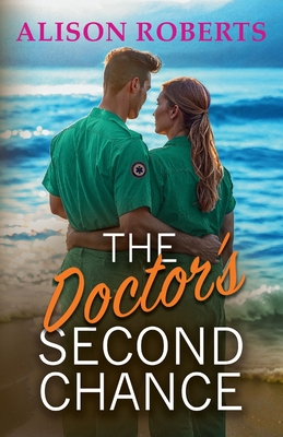The Doctor's Second Chance - Alison Roberts