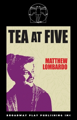 Tea At Five - Matthew Lombardo