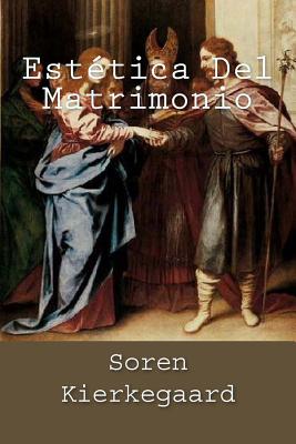 Estetica Del Matrimonio (Spanish Edition) - Soren Kierkegaard