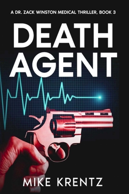 Death Agent: A Dr. Zack Winston Thriller - Mike Krentz