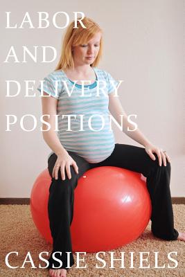 Labor and Delivery Positions - Mindy Weston