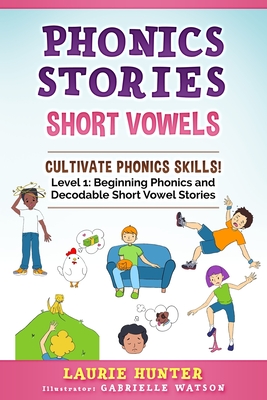 Phonics Stories, Short Vowels - Gabrielle Watson