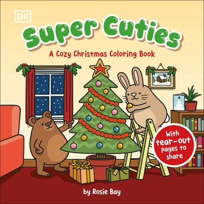 Super Cuties: A Cozy Christmas Coloring Book - Rosie Bay