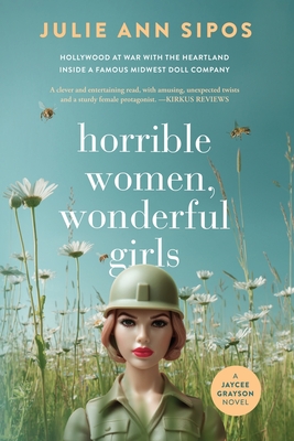 Horrible Women, Wonderful Girls: A Jaycee Grayson Novel - Julie Ann Sipos