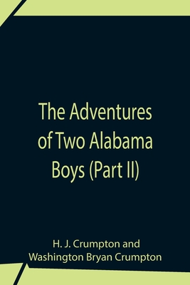 The Adventures Of Two Alabama Boys (Part II) - H. J. Crumpton