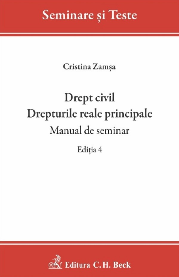 Drept civil. Drepturile reale principale. Manual de seminar Ed.4 - Cristina Zamsa