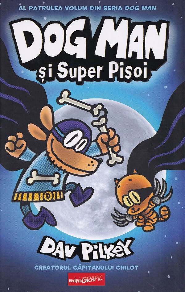 Dog Man si Super Pisoiul. Seria Dog Man Vol.4 - Dav Pilkey