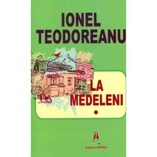 Pachet 3 volume: La Medeleni Vol.1 + Vol.2 + Vol.3 - Ionel Teodoreanu
