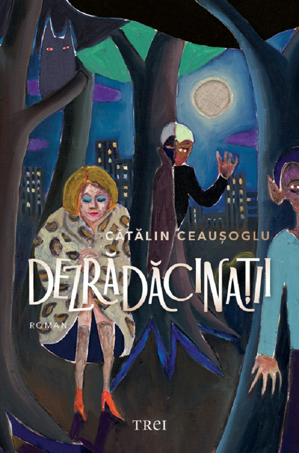 Dezradacinatii - Catalin Ceausoglu