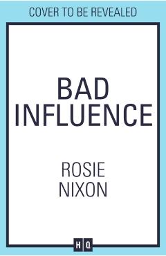 Poza produsului Bad Influence - Rosie Nixon