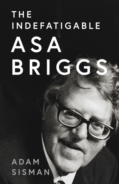 Asa Briggs - Adam Sisman