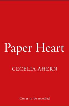 Coperta cărții 'Paper Heart - Cecelia Ahern'