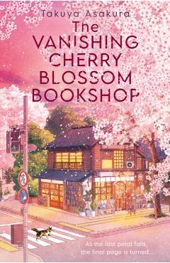 Poza produsului Vanishing Cherry Blossom Bookshop - Takuya Asakura