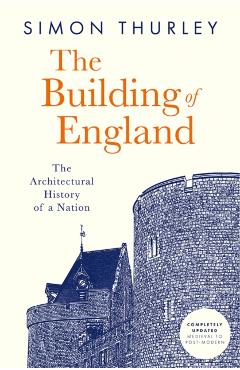 Coperta cărții 'Building of England - Simon Thurley'