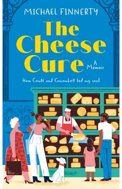 Coperta cărții 'Cheese Cure - Michael Finnerty'