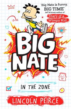 Coperta cărții 'Big Nate in the Zone - Lincoln Peirce'