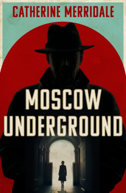 Moscow Underground - Catherine Merridale