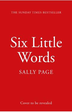 Coperta cărții 'Six Little Words - Sally Page'