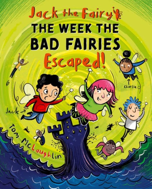 Jack the Fairy: The Week the Bad Fairies Escaped - Tom Mclaughlin