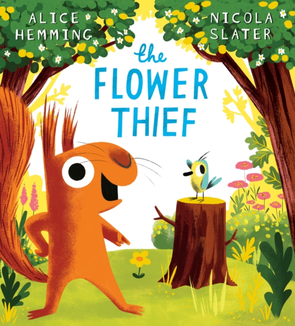 Flower Thief (That's My Flower NE) PB - Alice Hemming