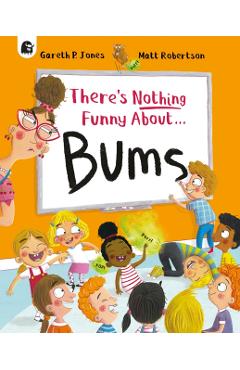 Coperta cărții 'There's Nothing Funny About Bums - Gareth P. Jones'